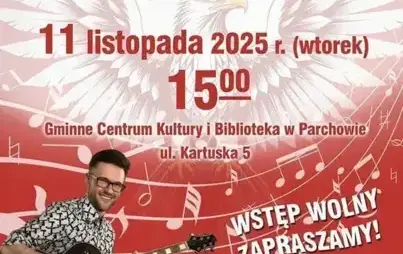 Zdjęcie do ŚPIEWAMY DLA NIEPODLEGŁEJ W GCKiB PARCHOWO